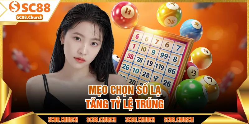 Mẹo chọn số lạ tăng tỷ lệ trúng